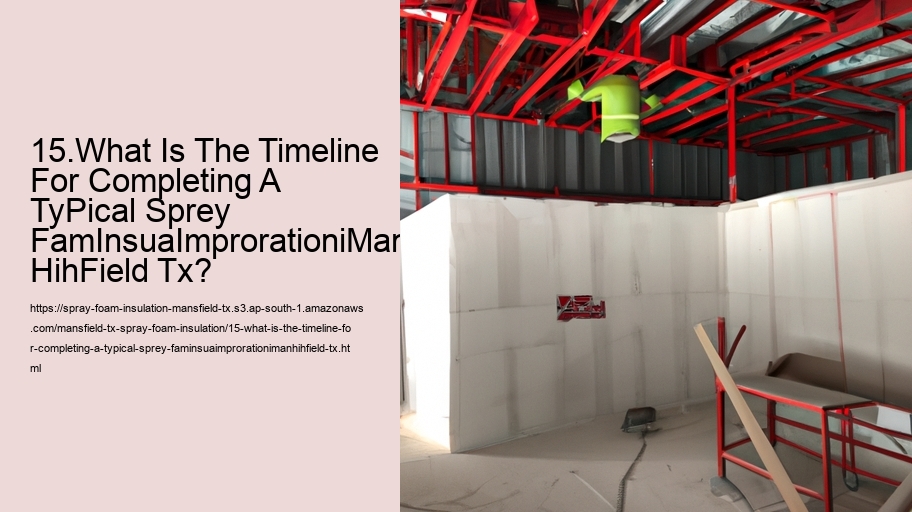 15.What Is The Timeline For Completing A TyPical Sprey FamInsuaImprorationiManHihField Tx?